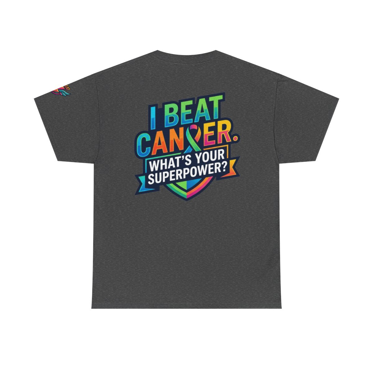 Color: Dark Heather | I Beat Cancer - What is Your Superpower Premium Graphic Tee