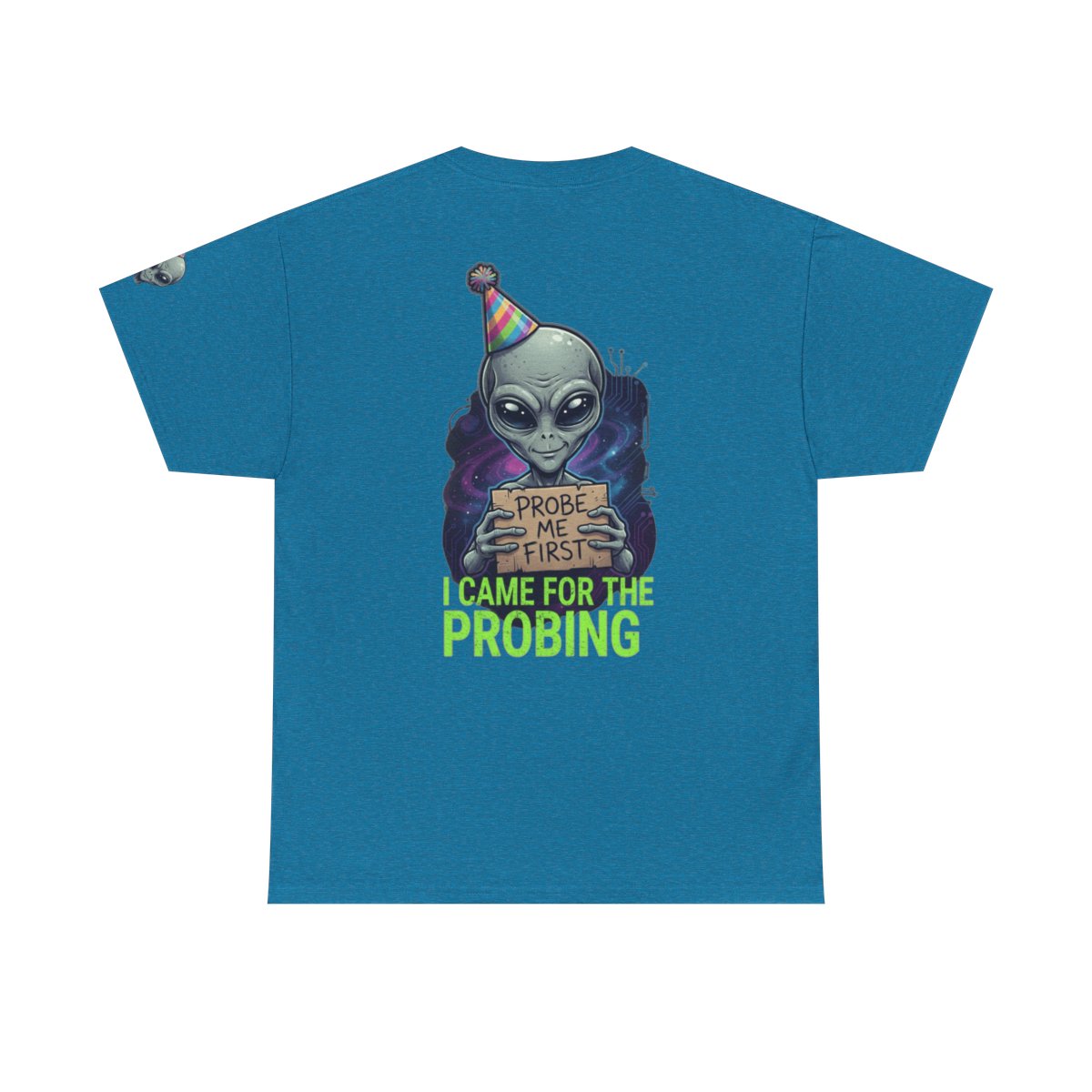 Color: Antique Sapphire | I Came For the Probing Premium Graphic Tee