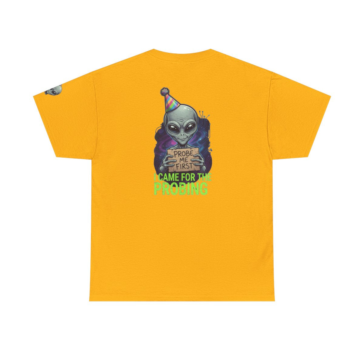 Color: Gold | I Came For the Probing Premium Graphic Tee