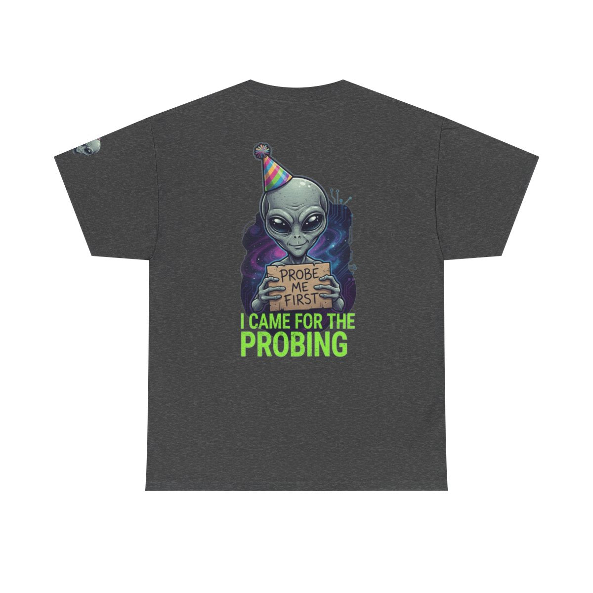 Color: Dark Heather | I Came For the Probing Premium Graphic Tee