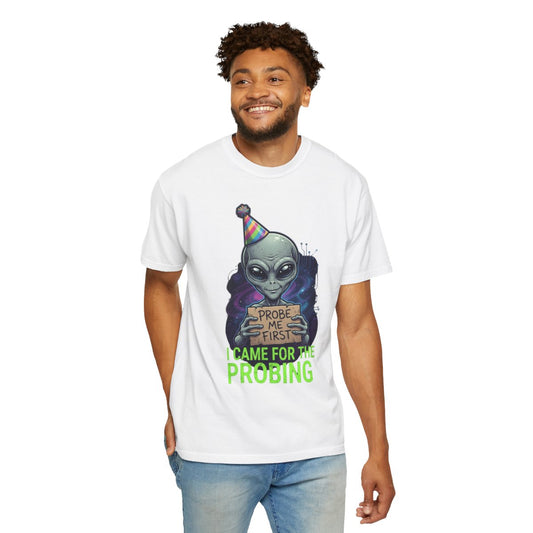 Color: White | I Came For the Probing Unisex Garment-Dyed Tee