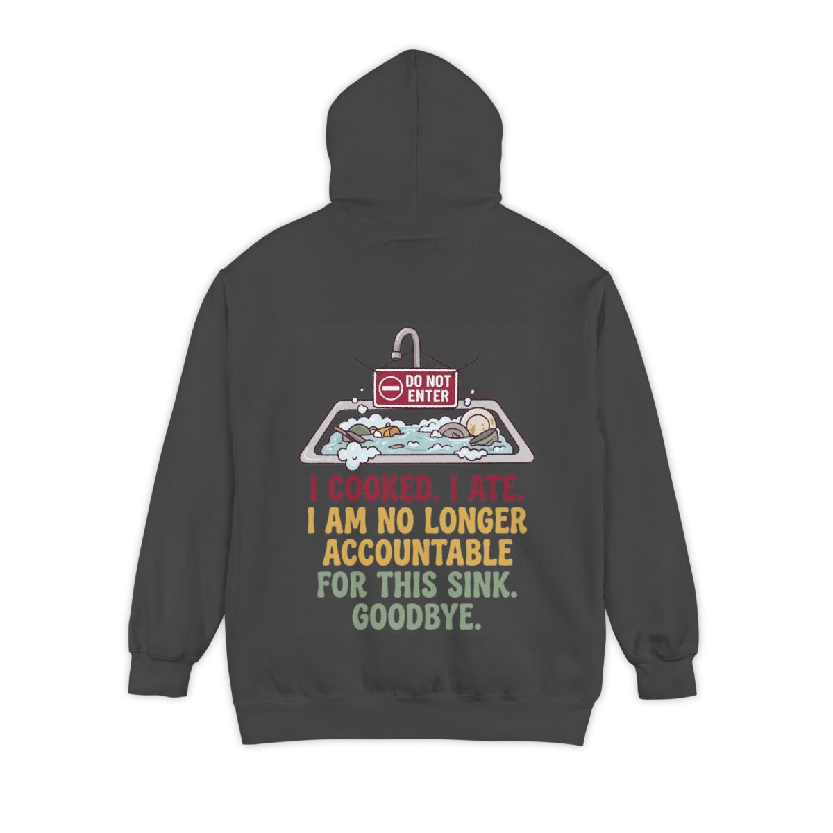 Color: Pepper | I Cooked I Ate Garment-Dyed Hoodie