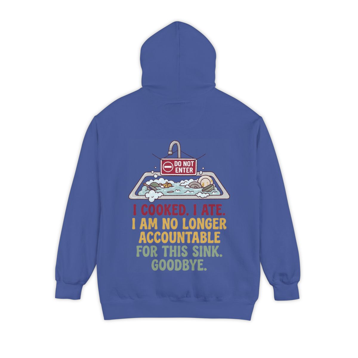 Color: Flo Blue | I Cooked I Ate Garment-Dyed Hoodie