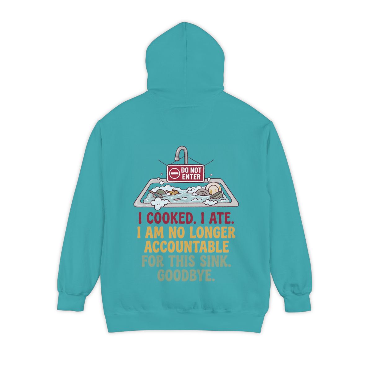 Color: Seafoam | I Cooked I Ate Garment-Dyed Hoodie