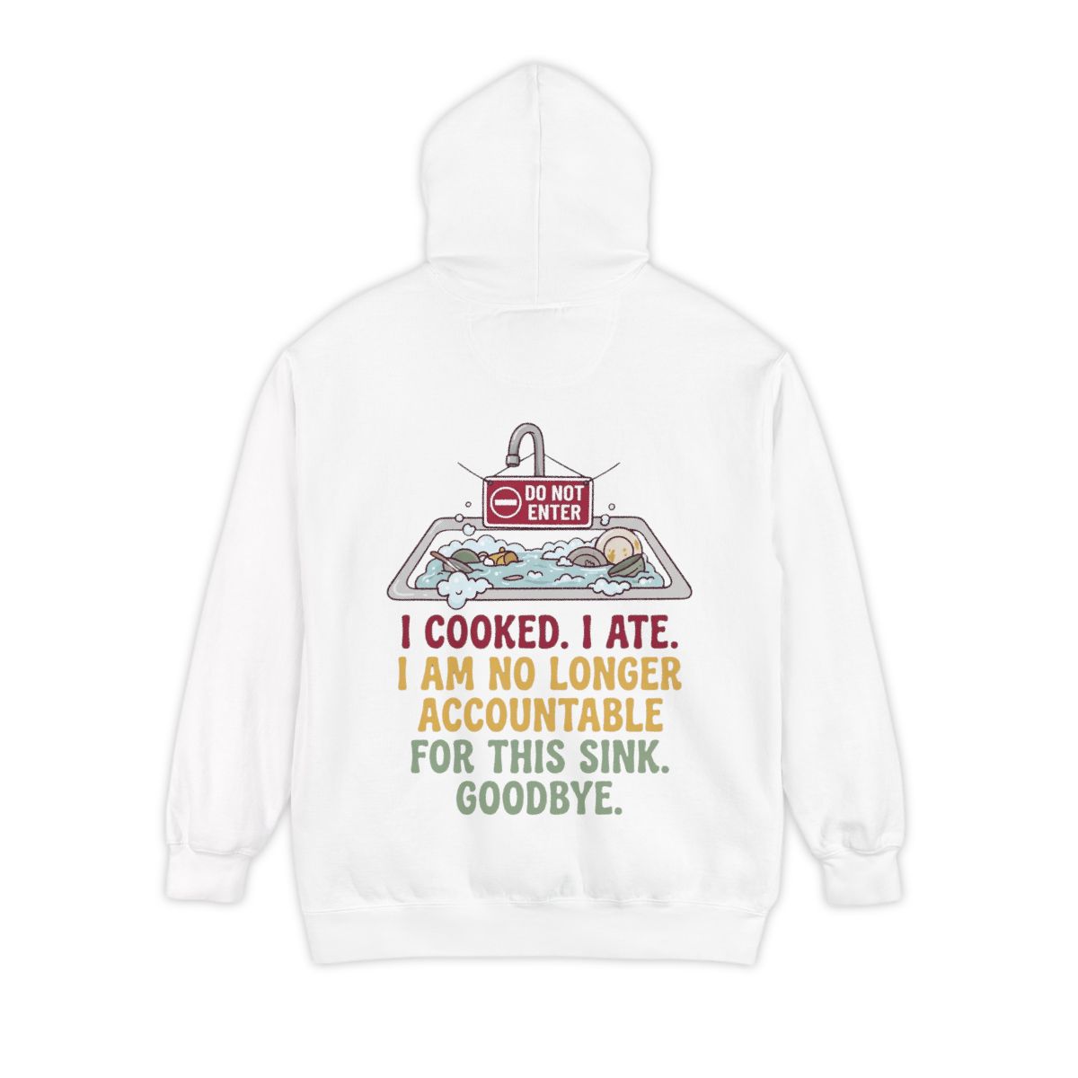 Color: White | I Cooked I Ate Garment-Dyed Hoodie
