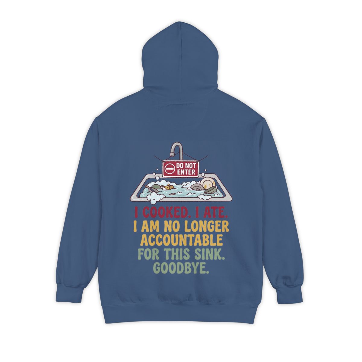 Color: True Navy | I Cooked I Ate Garment-Dyed Hoodie