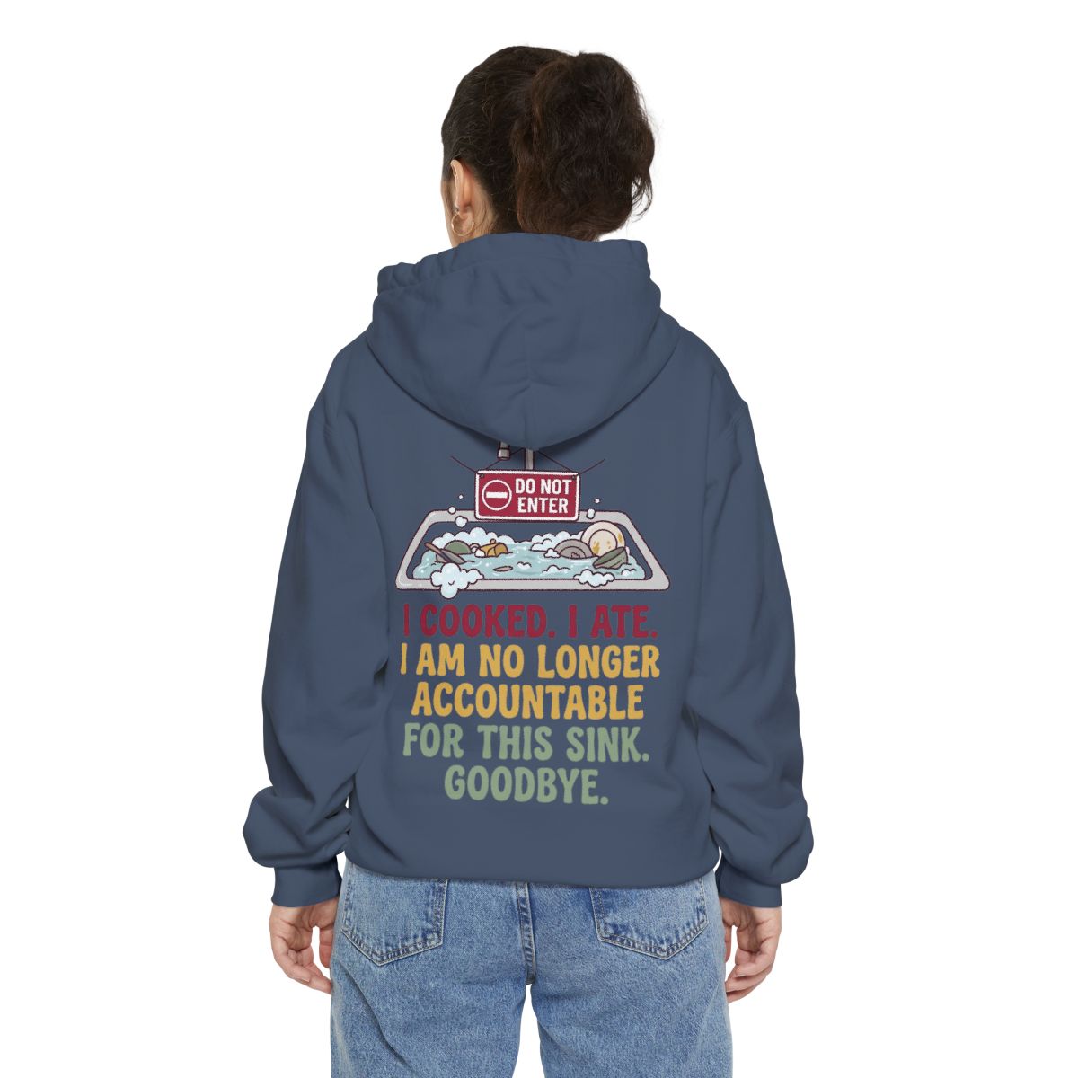 Color: Denim | I Cooked I Ate Garment-Dyed Hoodie