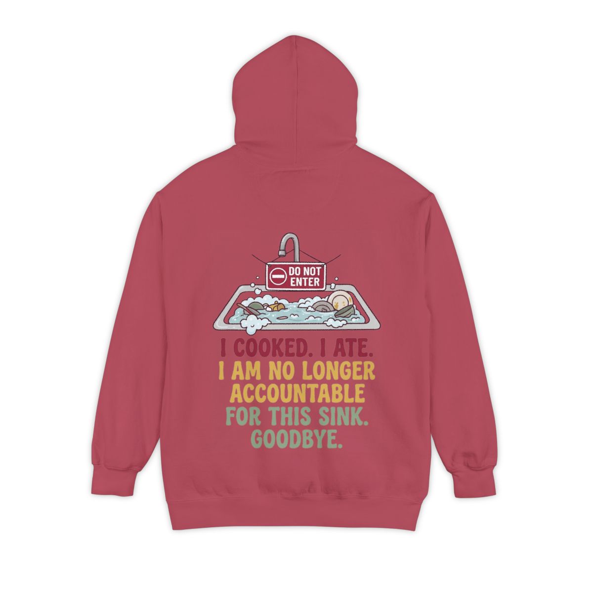 Color: Crimson | I Cooked I Ate Garment-Dyed Hoodie