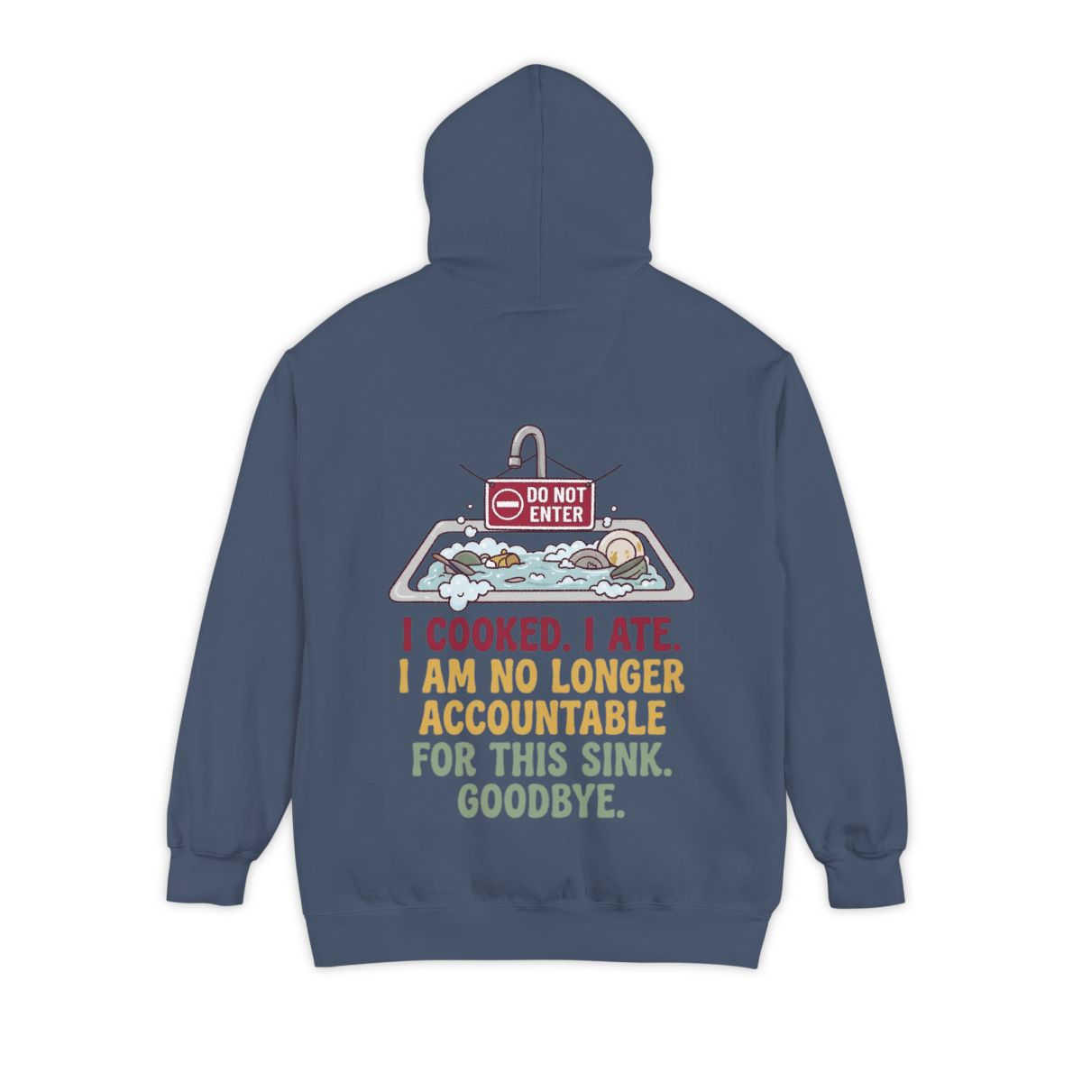 Color: Denim | I Cooked I Ate Garment-Dyed Hoodie