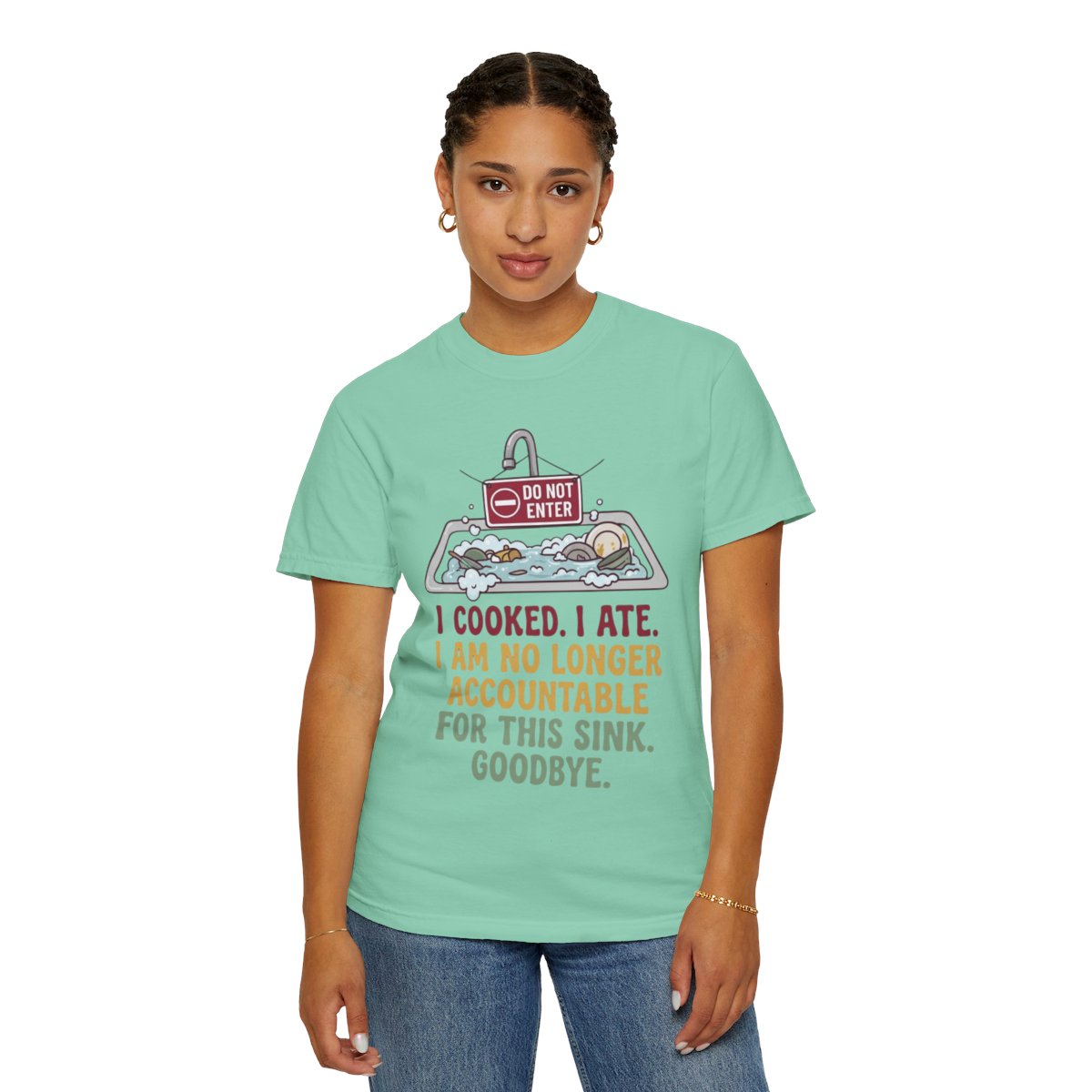 Color: Island Reef | I Cooked I Ate Unisex Garment-Dyed Tee