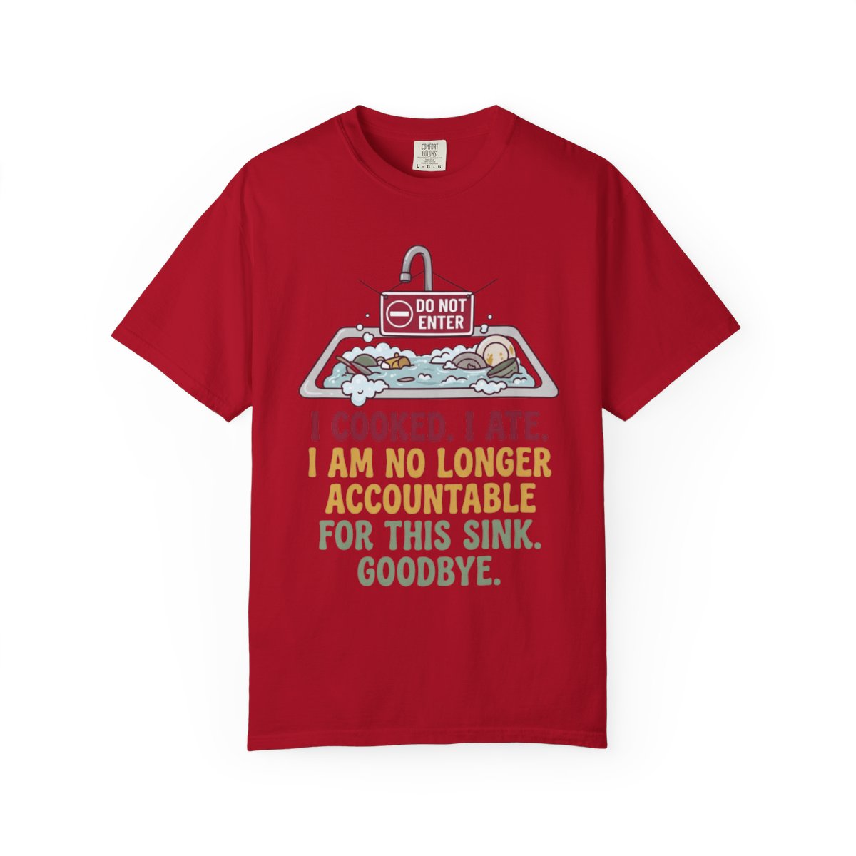 Color: Red | I Cooked I Ate Unisex Garment-Dyed Tee