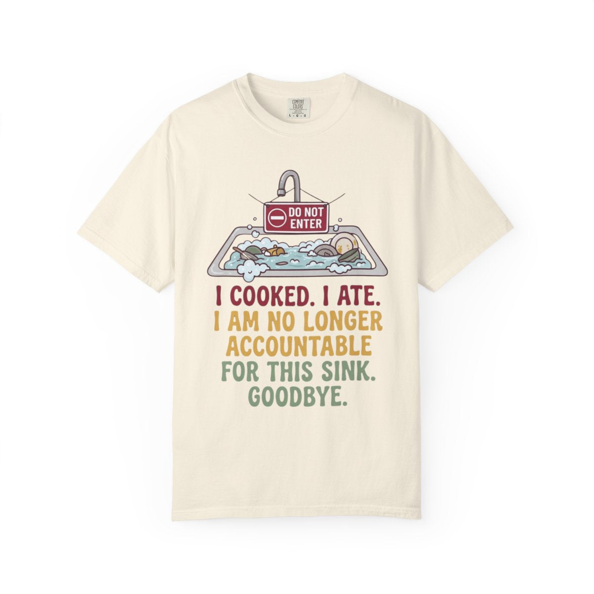 Color: Ivory | I Cooked I Ate Unisex Garment-Dyed Tee
