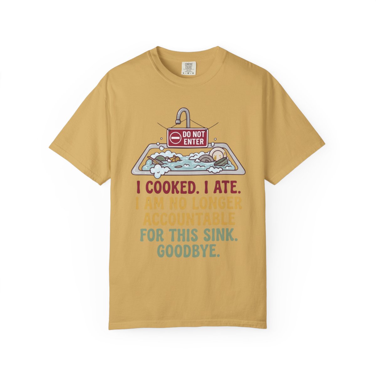 Color: Mustard | I Cooked I Ate Unisex Garment-Dyed Tee