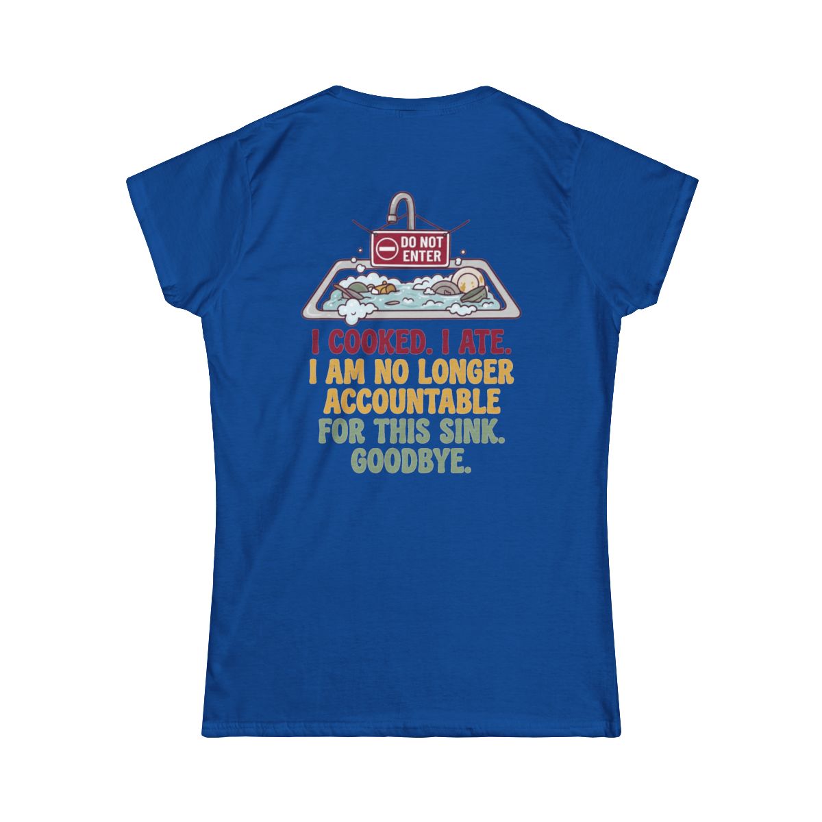 Color: Royal | I Cooked I Ate Women's Tee