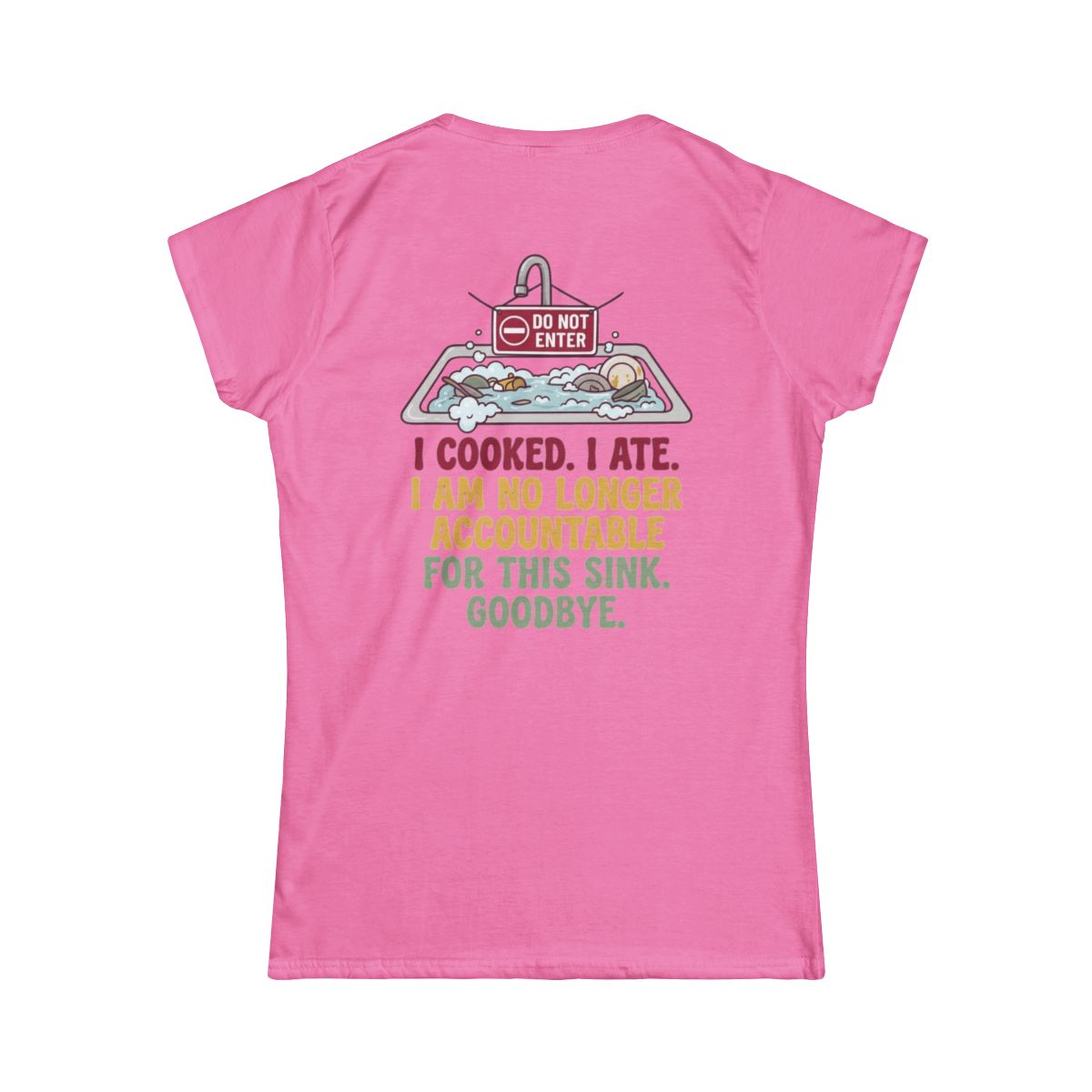 Color: Azalea | I Cooked I Ate Women's Tee