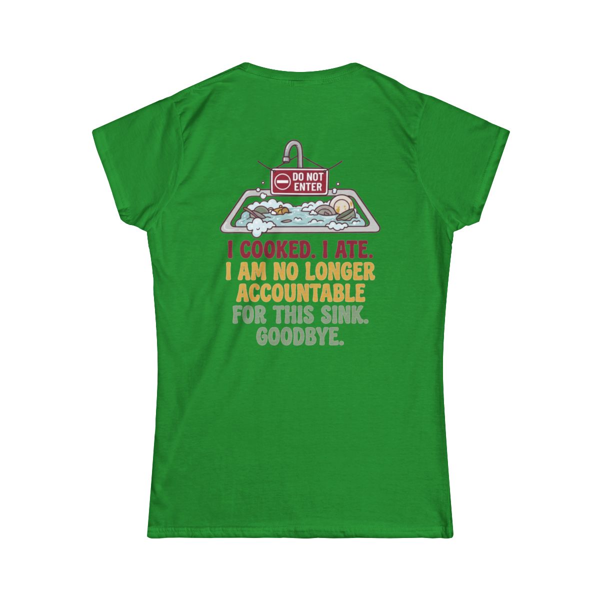 Color: Irish Green | I Cooked I Ate Women's Tee