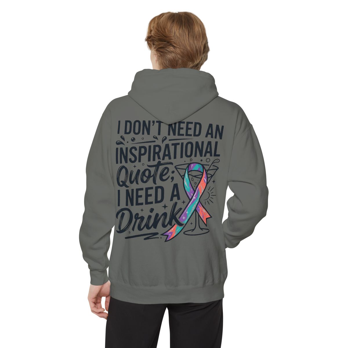Color: Grey | I Don't Need An Inspirational Quote Garment-Dyed Hoodie