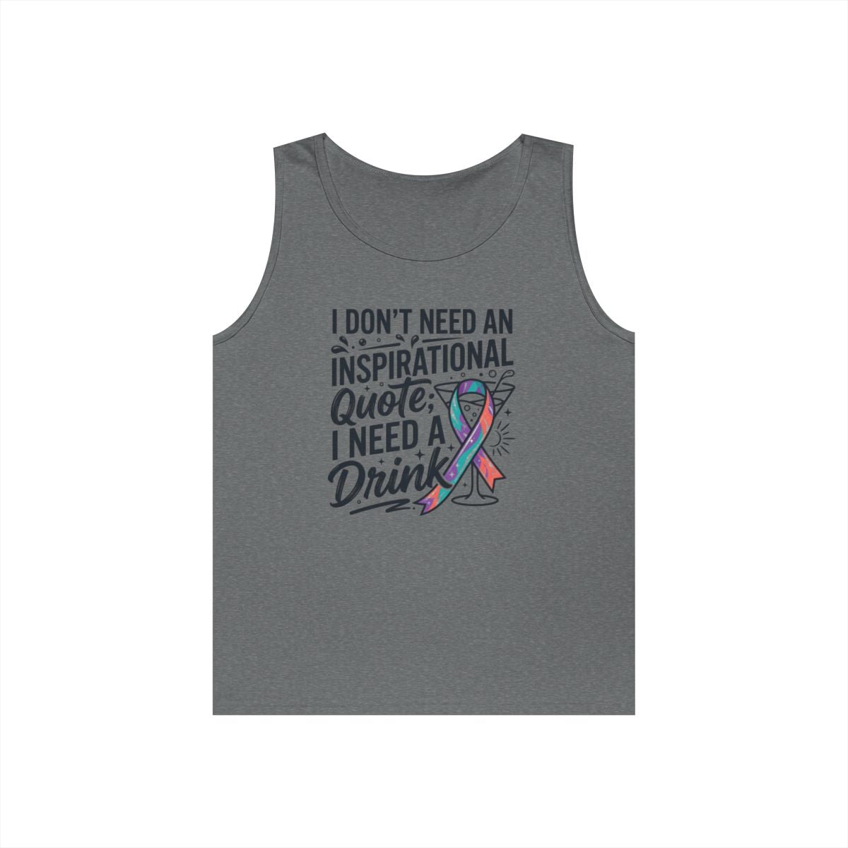 Color: Graphite Heather | I Don't Need An Inspirational Quote Tank Top