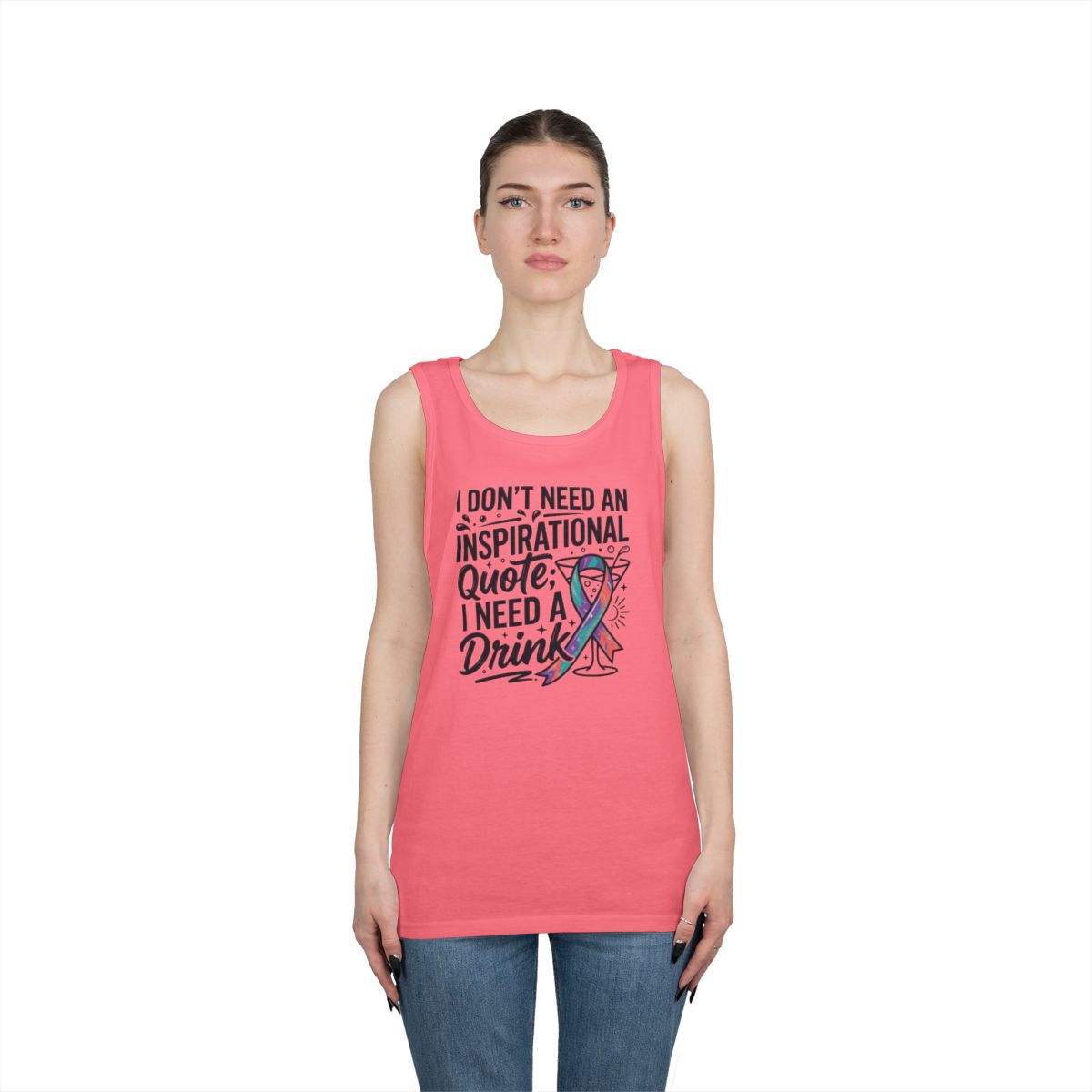 Color: Safety Pink | I Don't Need An Inspirational Quote Tank Top