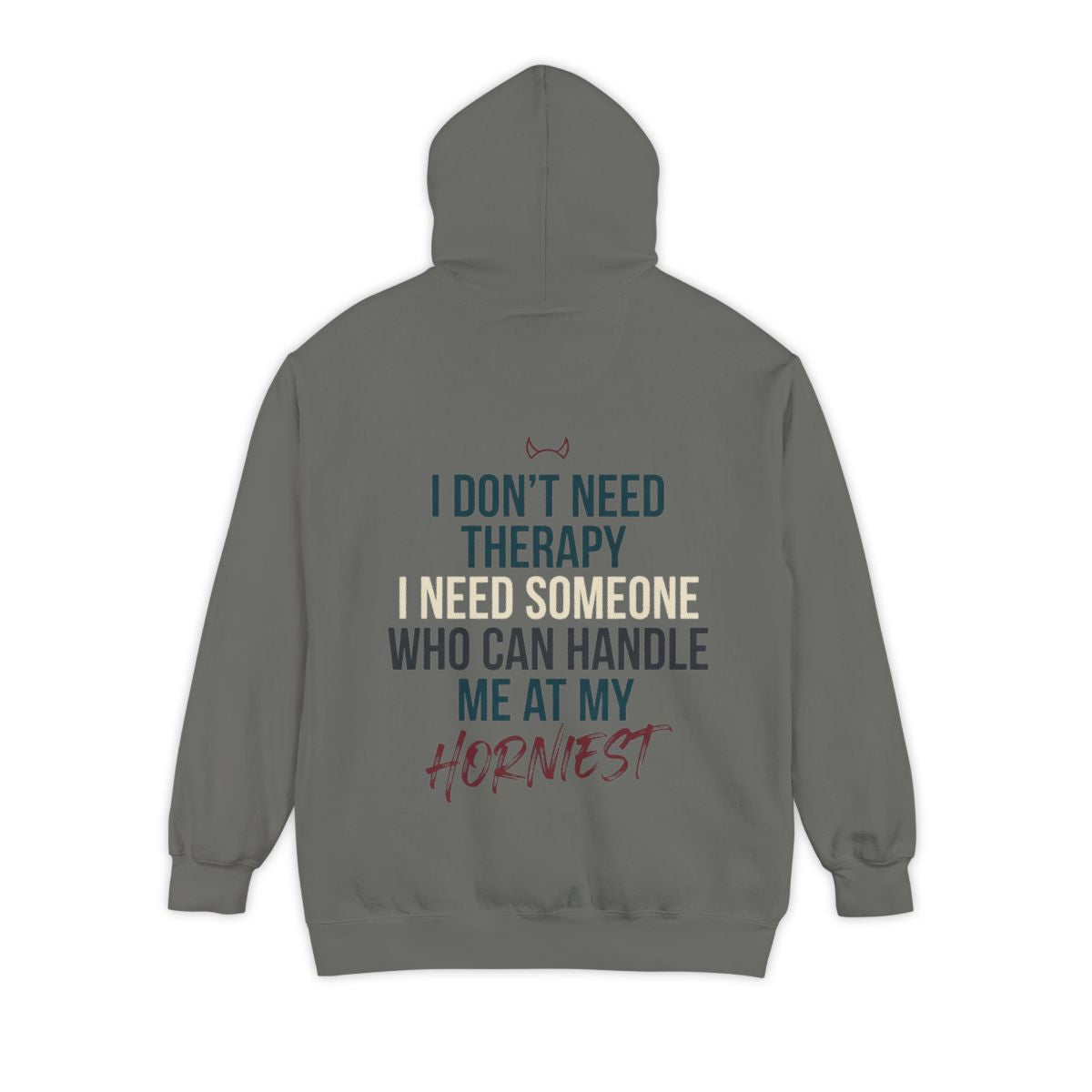 Color: Grey | I Don't Need Therapy Garment-Dyed Hoodie