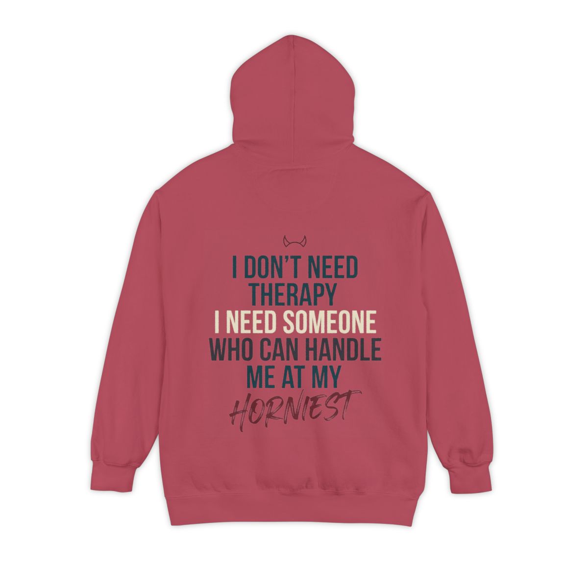 Color: Crimson | I Don't Need Therapy Garment-Dyed Hoodie