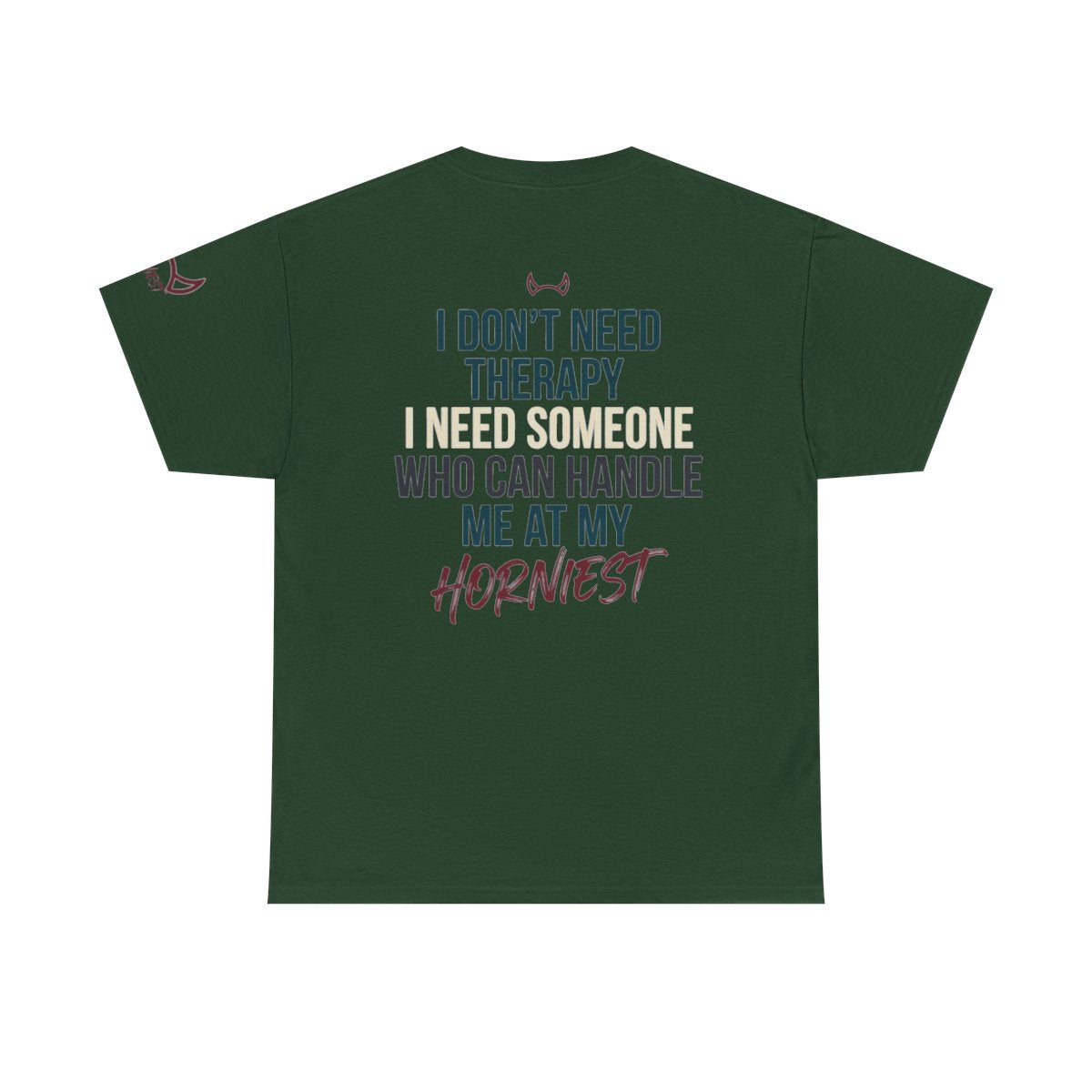 Color: Forest Green | I Don't Need Therapy Premium Graphic Tee