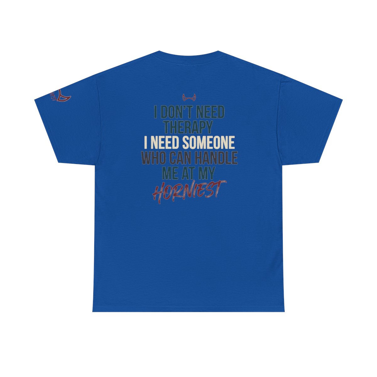 Color: Royal | I Don't Need Therapy Premium Graphic Tee