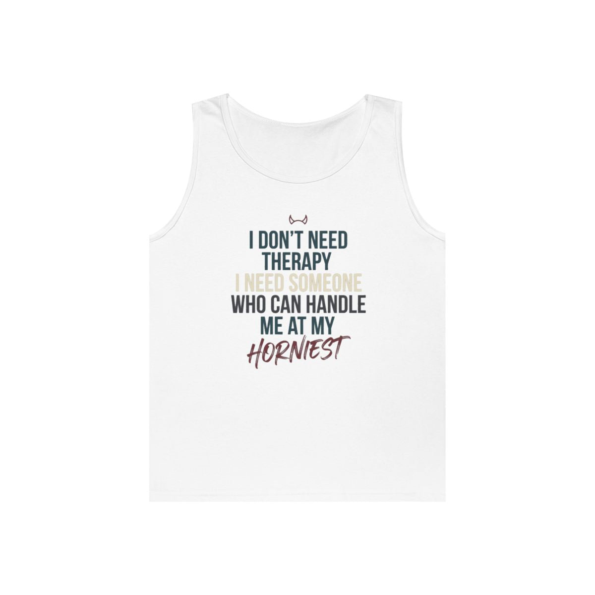 Color: White | I Don't Need Therapy Tank Top