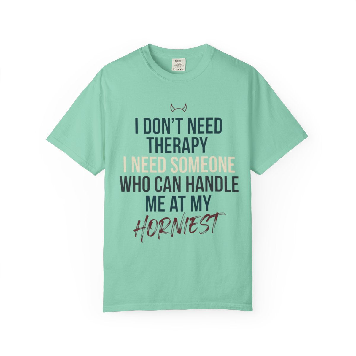 Color: Island Reef | I Don't Need Therapy Unisex Garment-Dyed Tee
