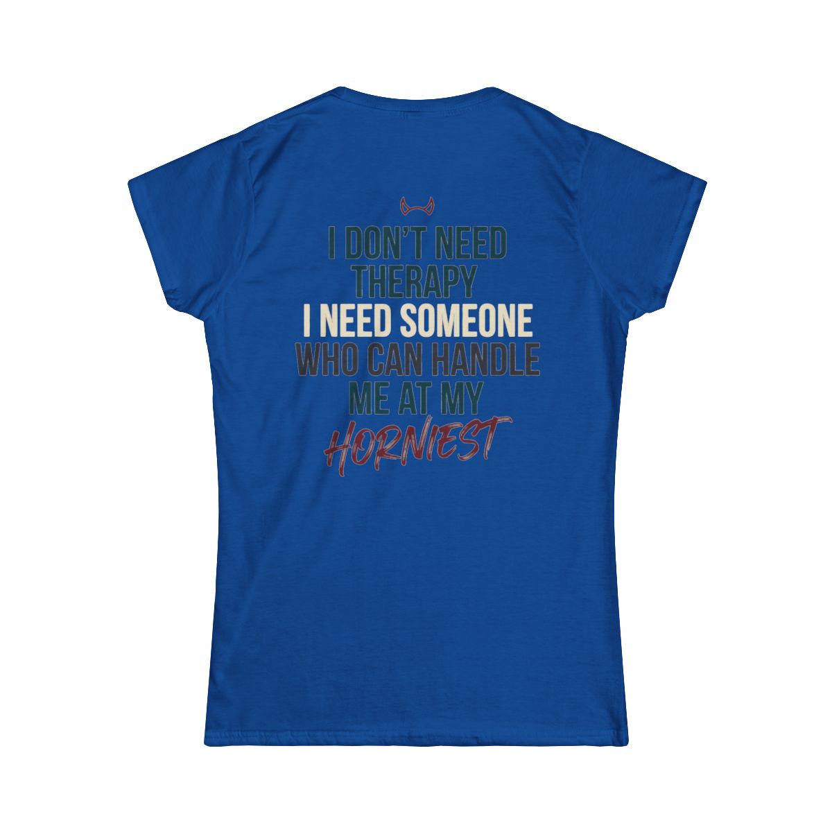 Color: Royal | I Don't Need Therapy Women's Tee