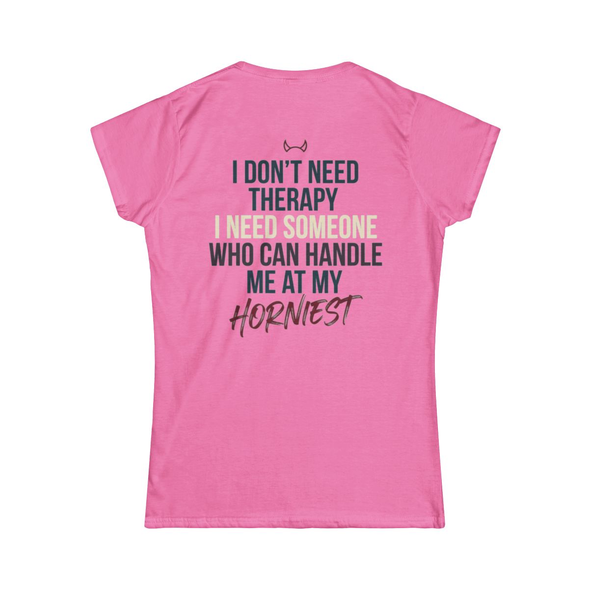 Color: Azalea | I Don't Need Therapy Women's Tee