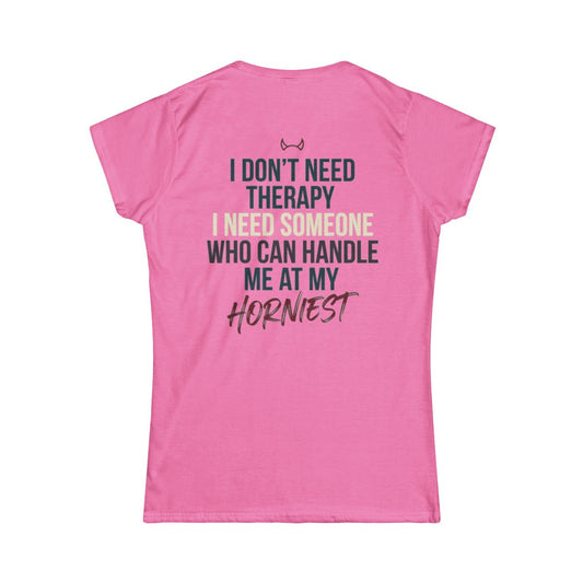 Color: Azalea | I Don't Need Therapy Women's Tee