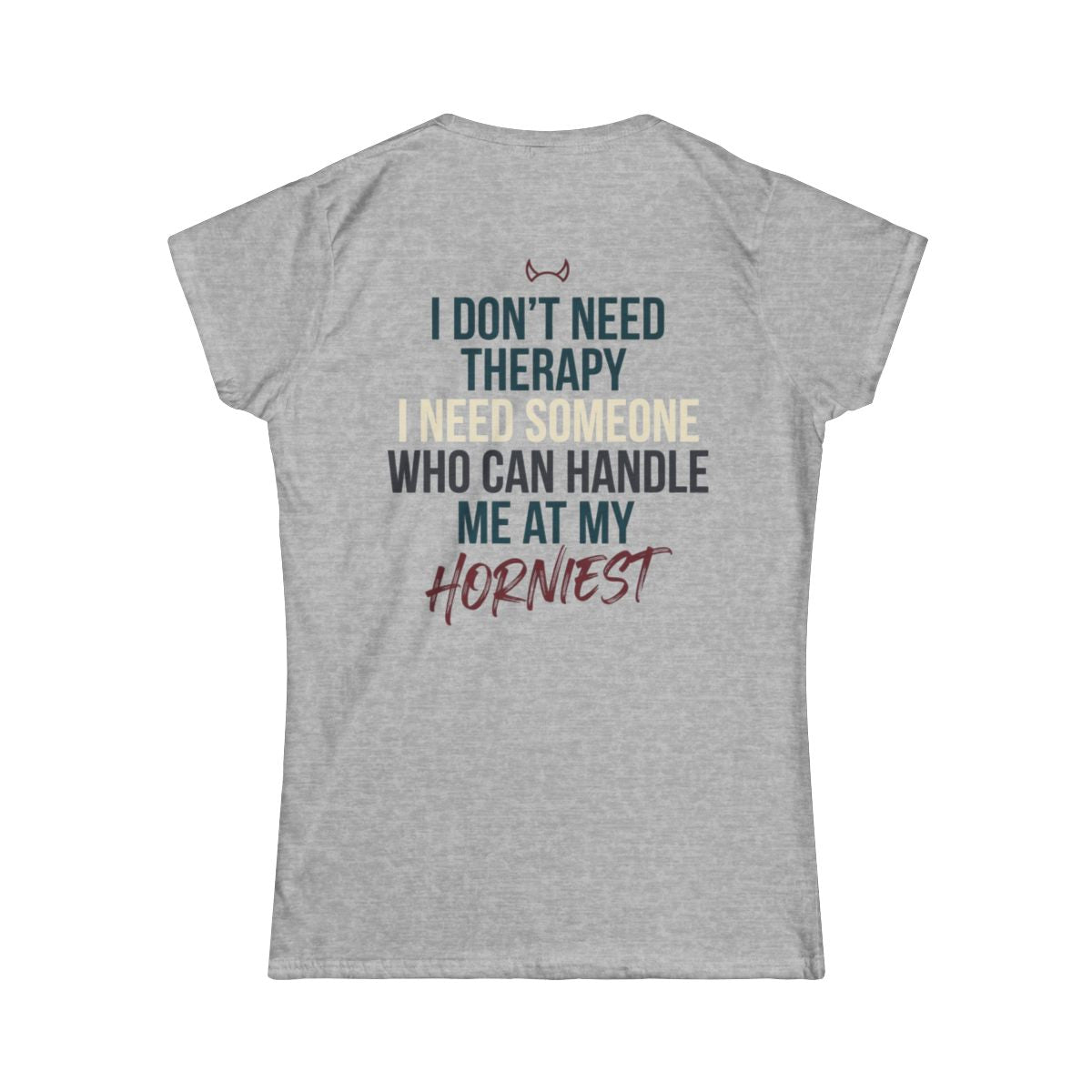 Color: Sport Grey | I Don't Need Therapy Women's Tee