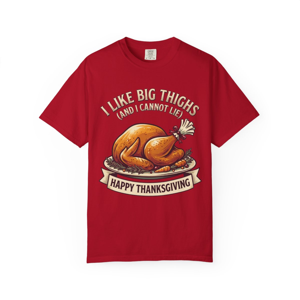 Color: Red | I Like Big Thighs Unisex Garment-Dyed Tee