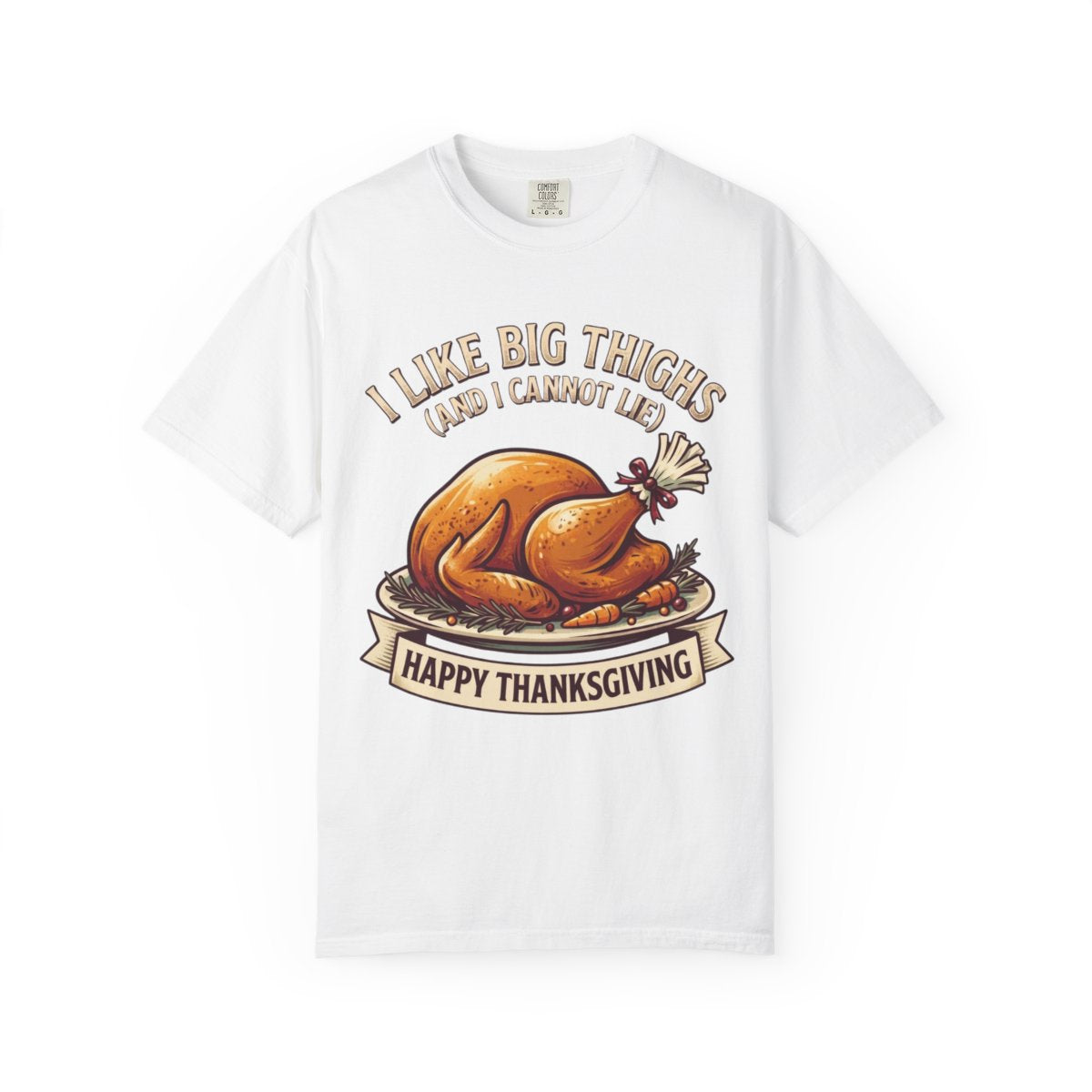 Color: White | I Like Big Thighs Unisex Garment-Dyed Tee