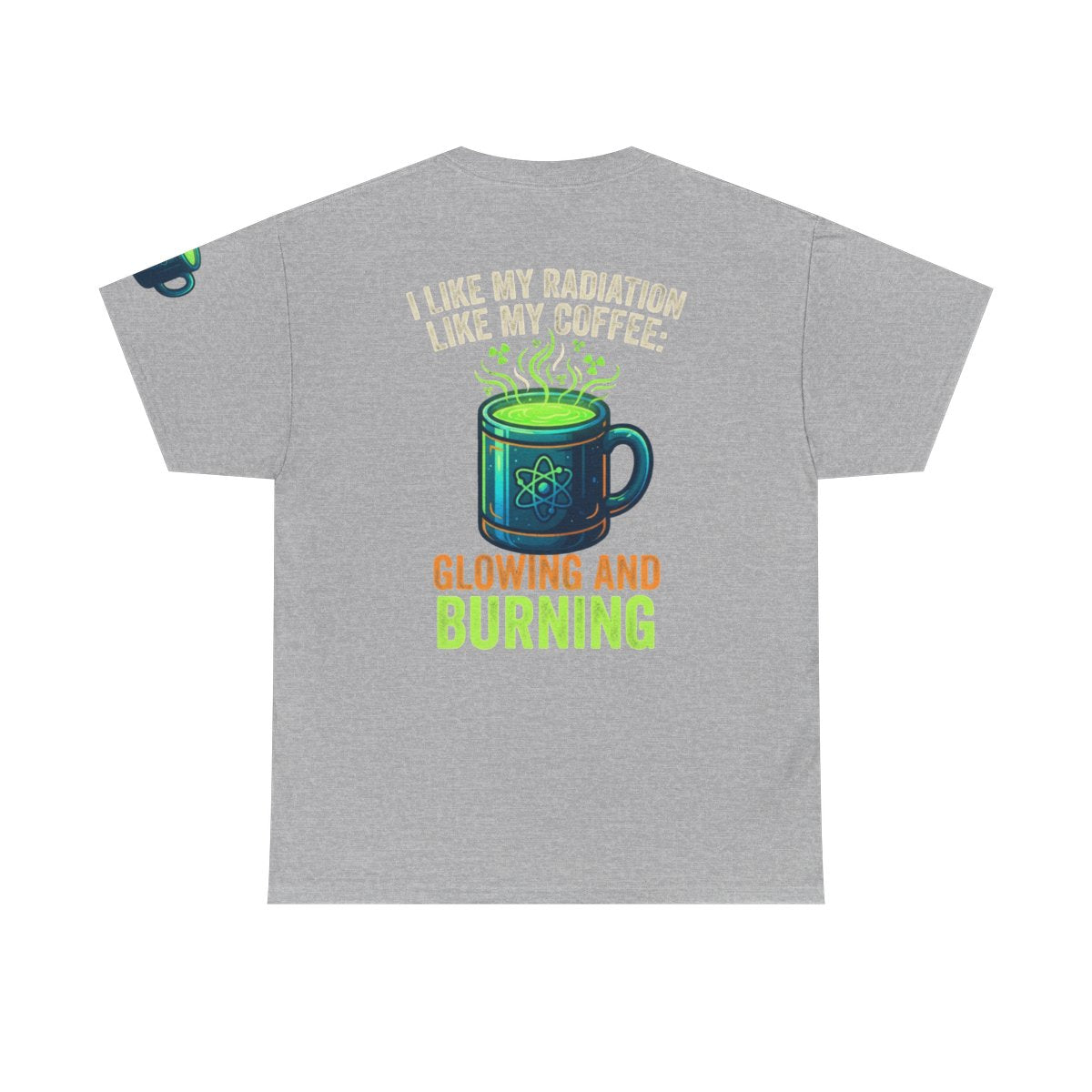 Color: Sport Grey | I Like My Radiation Like My Coffee Premium Graphic Tee