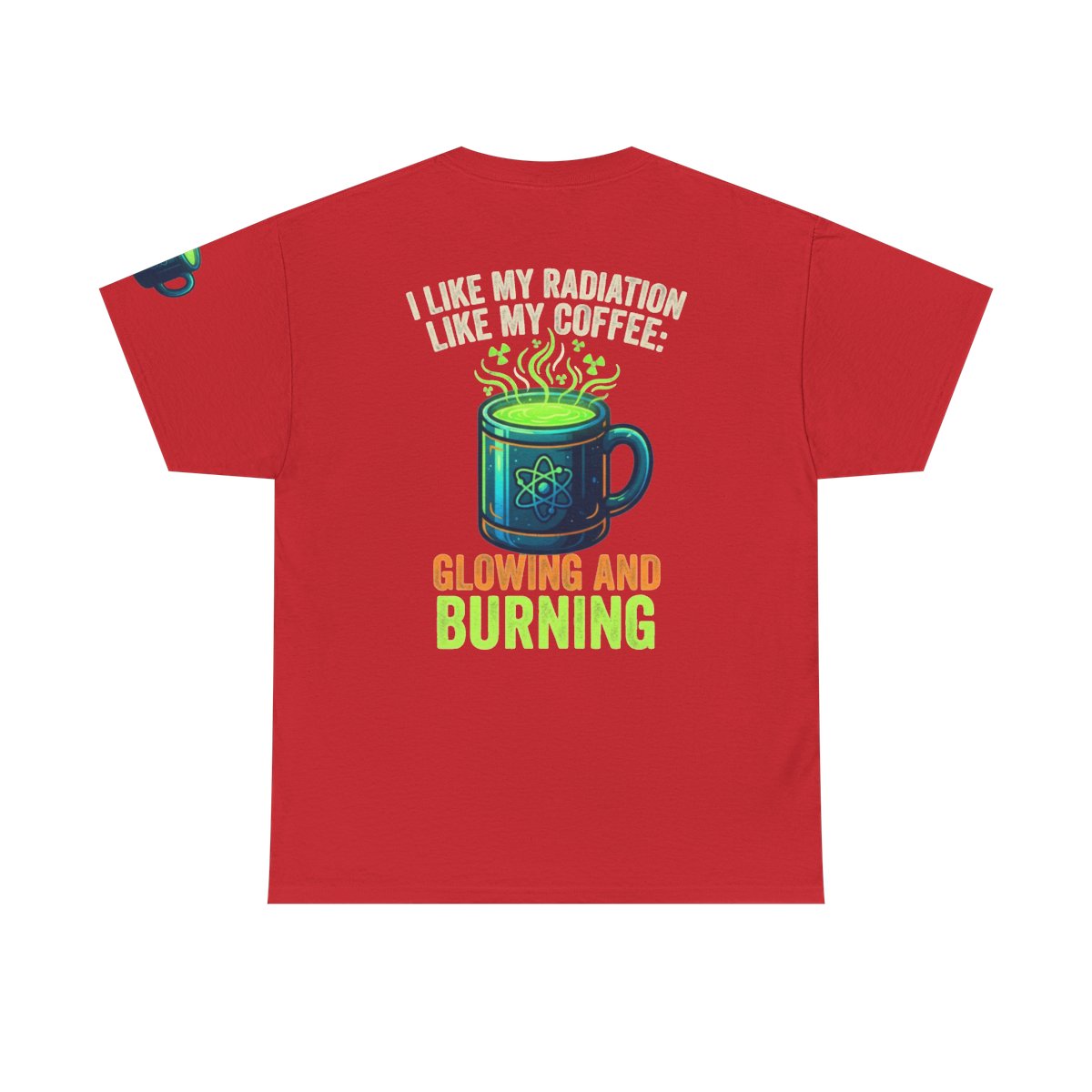 Color: Red | I Like My Radiation Like My Coffee Premium Graphic Tee