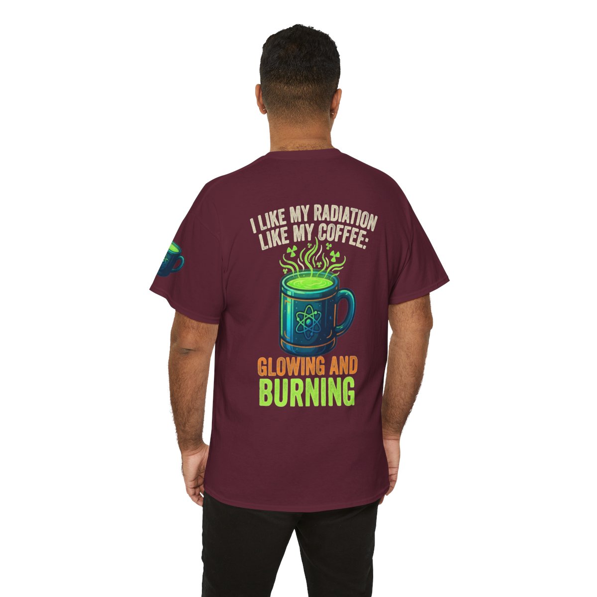 Color: Maroon | I Like My Radiation Like My Coffee Premium Graphic Tee