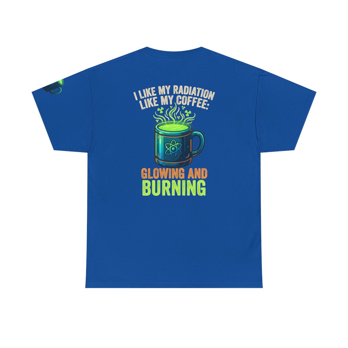 Color: Royal | I Like My Radiation Like My Coffee Premium Graphic Tee