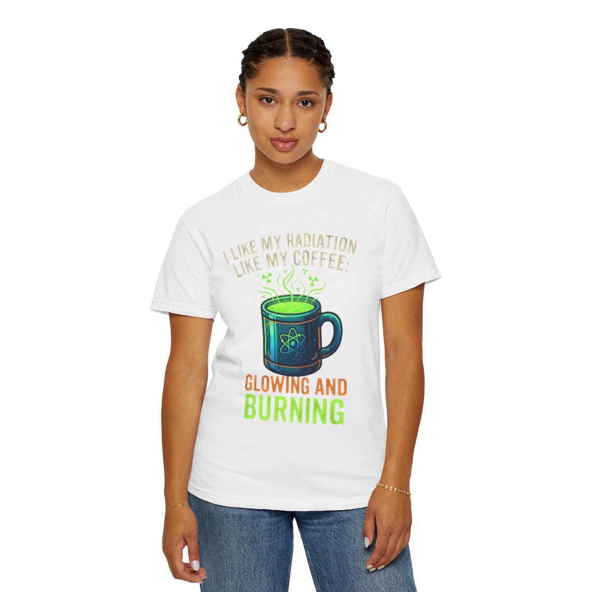 Color: White | I Like My Radiation Like My Coffee Unisex Garment-Dyed Tee
