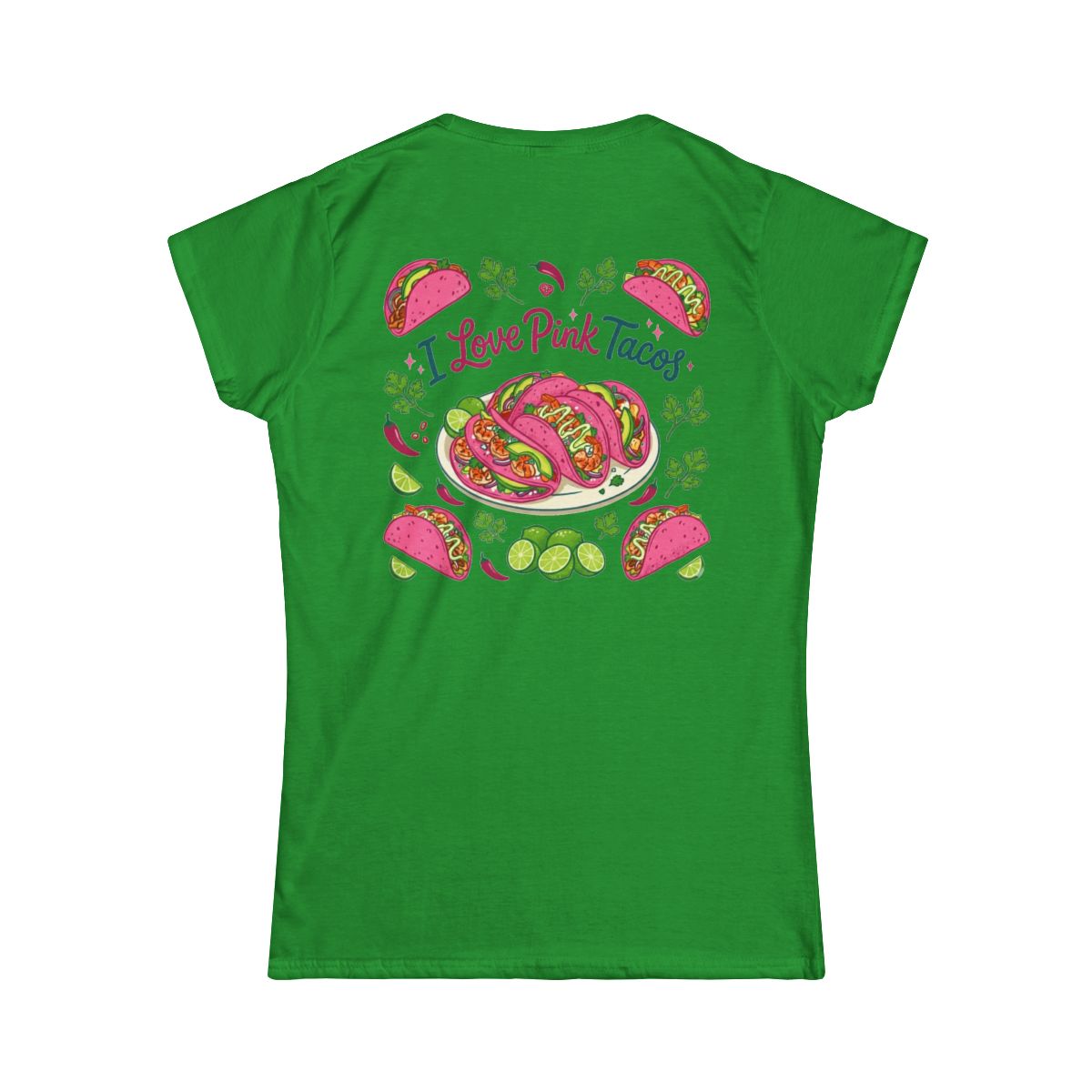 Color: Irish Green | I Love Pink Tacos Women's Tee