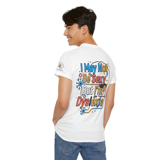 Color: White | I May Not Be Sexy But I'm Dyslexia Premium Graphic Tee