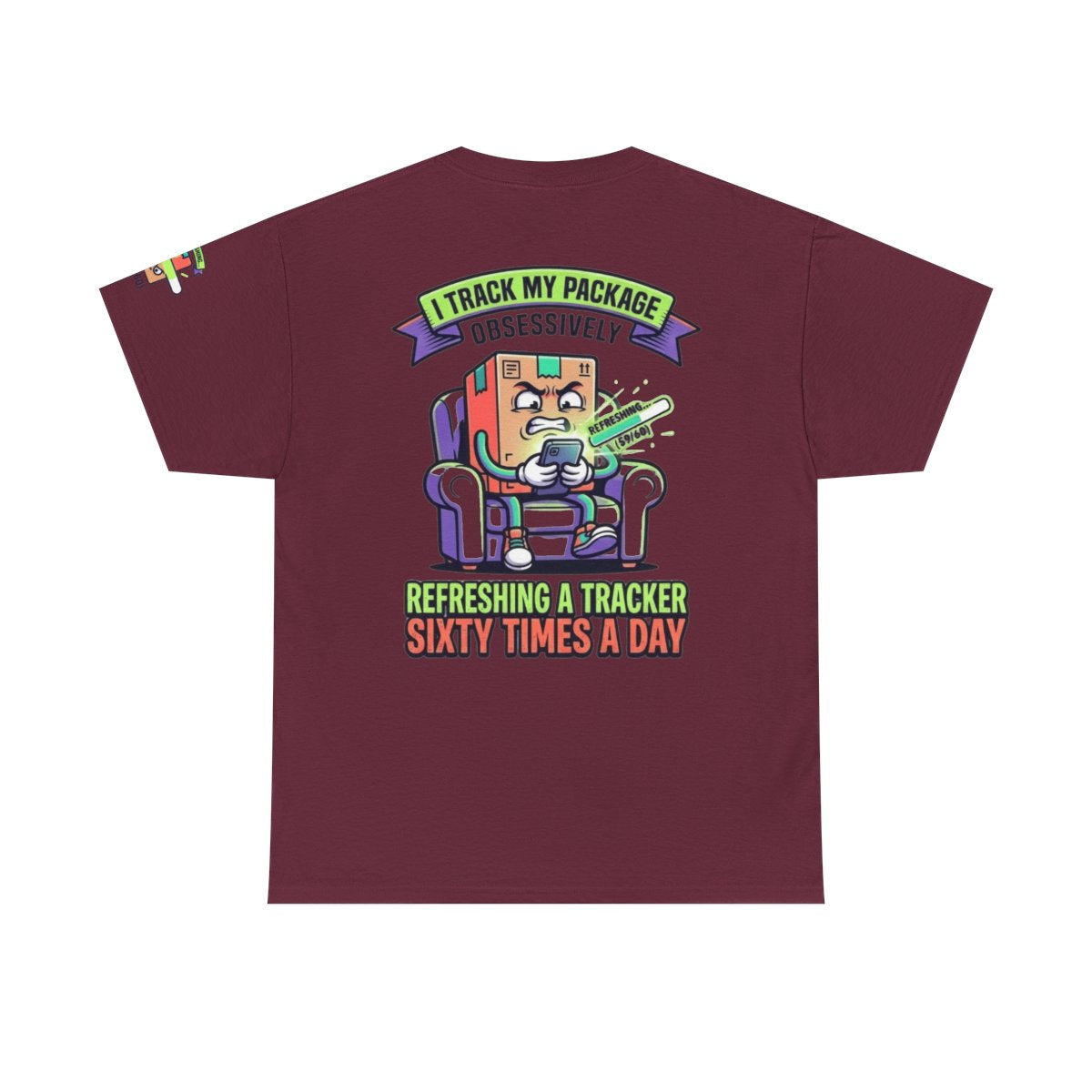 Color: Maroon | I Track My Package Obsessively Premium Graphic Tee