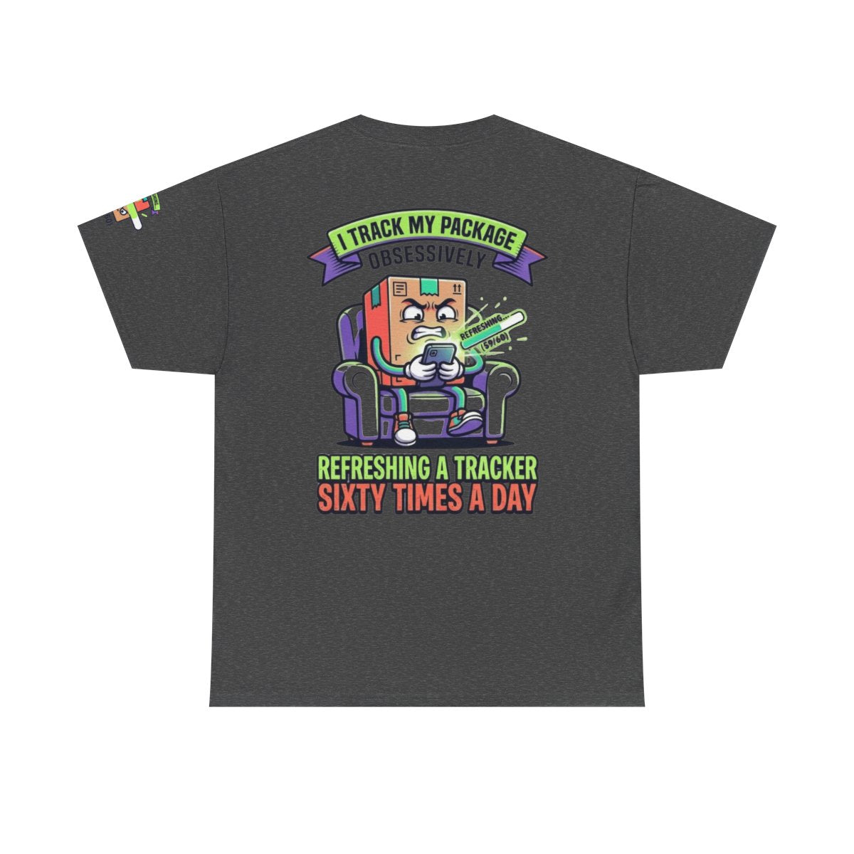 Color: Dark Heather | I Track My Package Obsessively Premium Graphic Tee