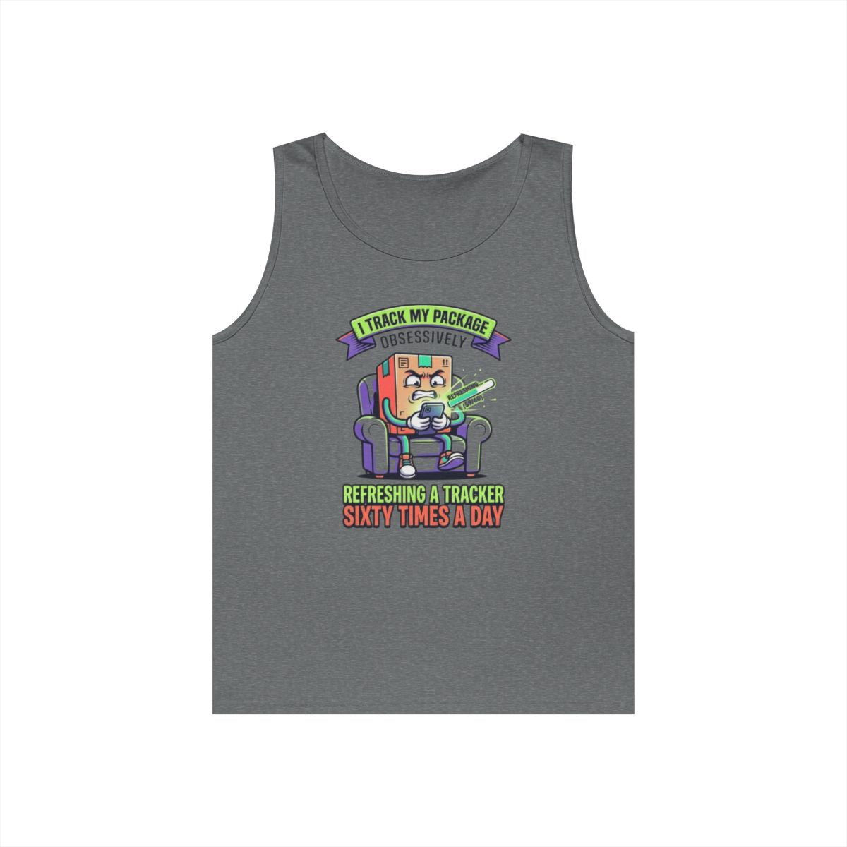 Color: Graphite Heather | I Track My Package Obsessively Tank Top