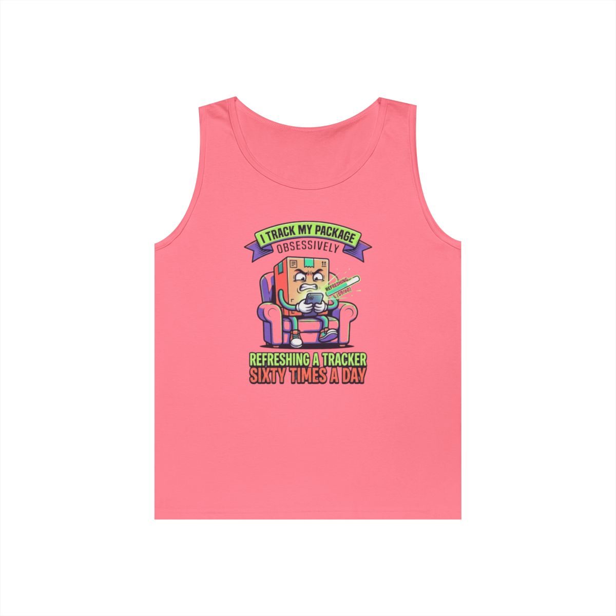 Color: Safety Pink | I Track My Package Obsessively Tank Top