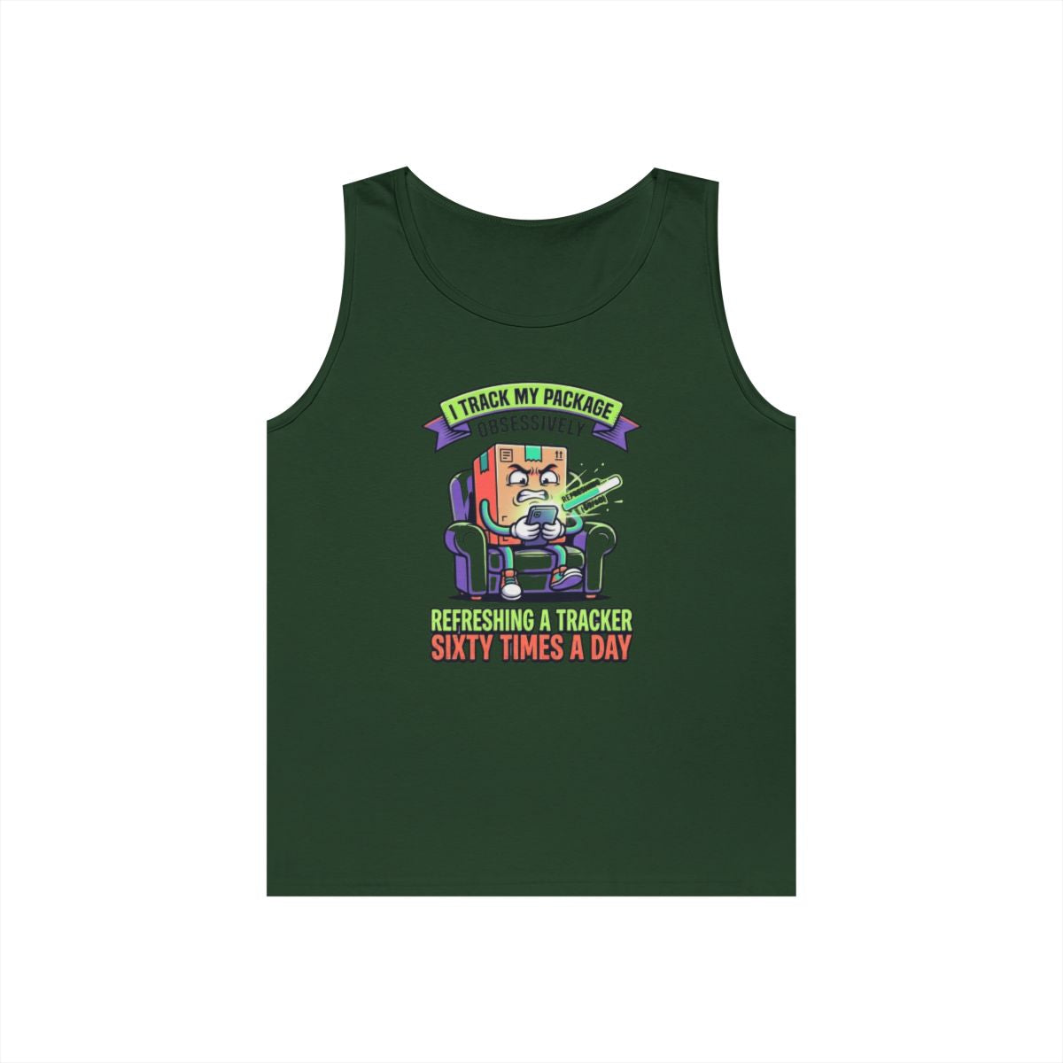 Color: Forest Green | I Track My Package Obsessively Tank Top