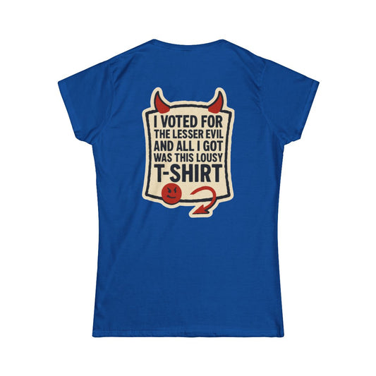 Color: Royal | I voted for the lessor evil Women's Tee