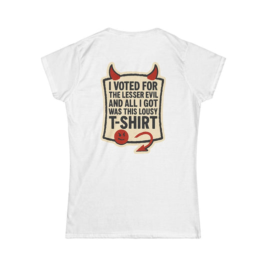 Color: White | I voted for the lessor evil Women's Tee
