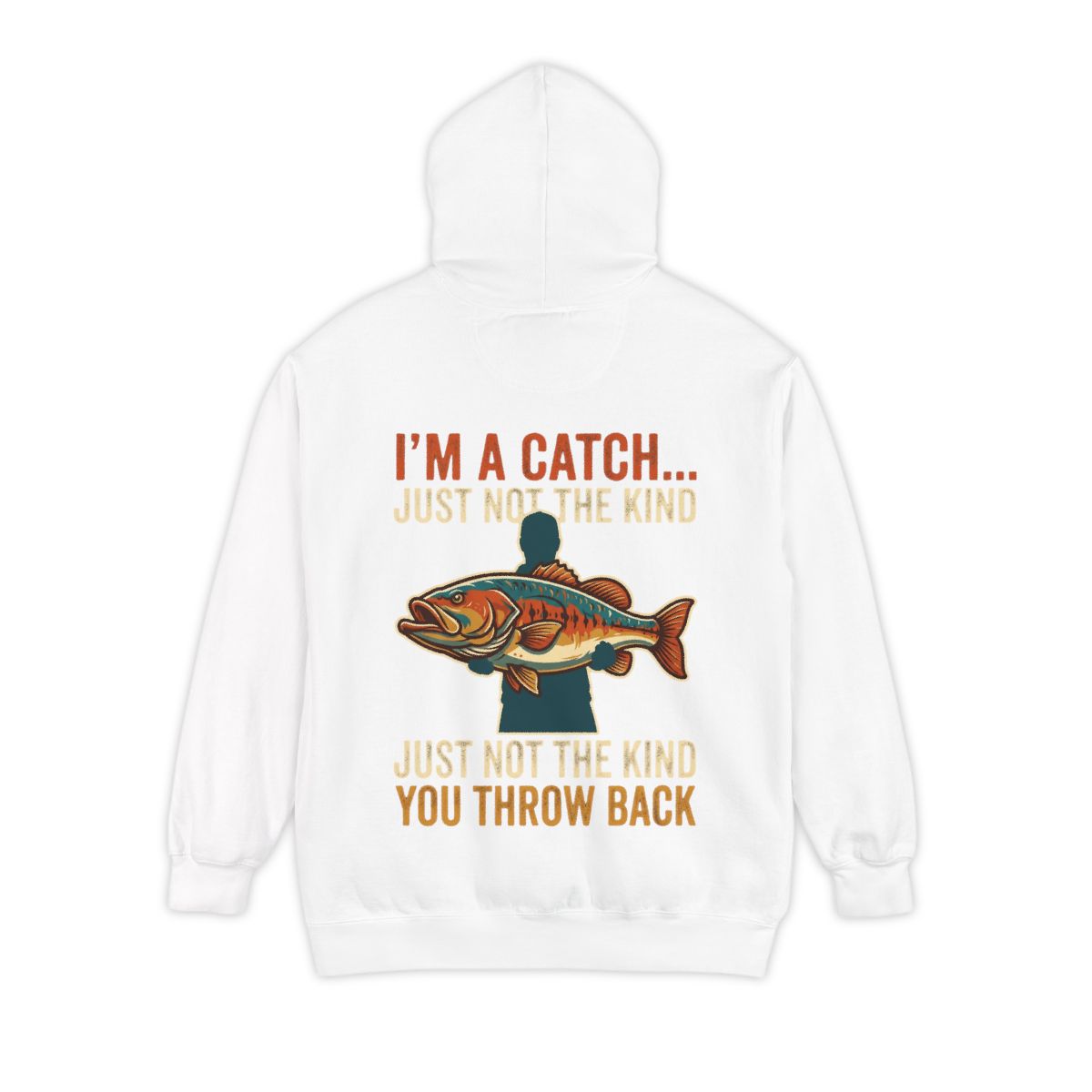 Color: White | I'm A Catch Garment-Dyed Hoodie